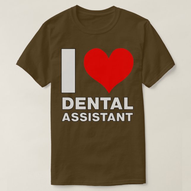 T-shirt I Love Dental Assistant (Design devant)