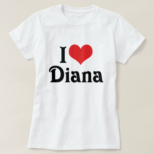 T-shirt I Love Diana (Design devant)