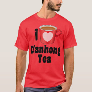 T-shirt I Love Dianhong Tea Designs for Tea Lovers