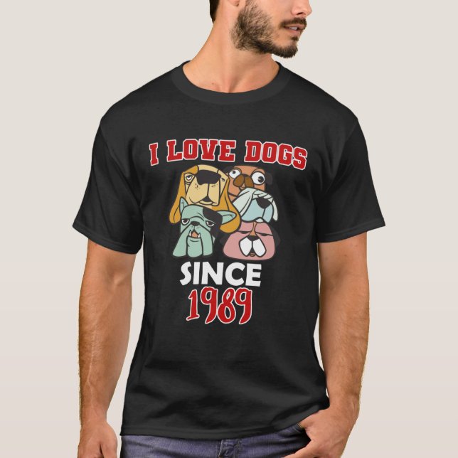 T-shirt I love dogs since 1989 (Devant)