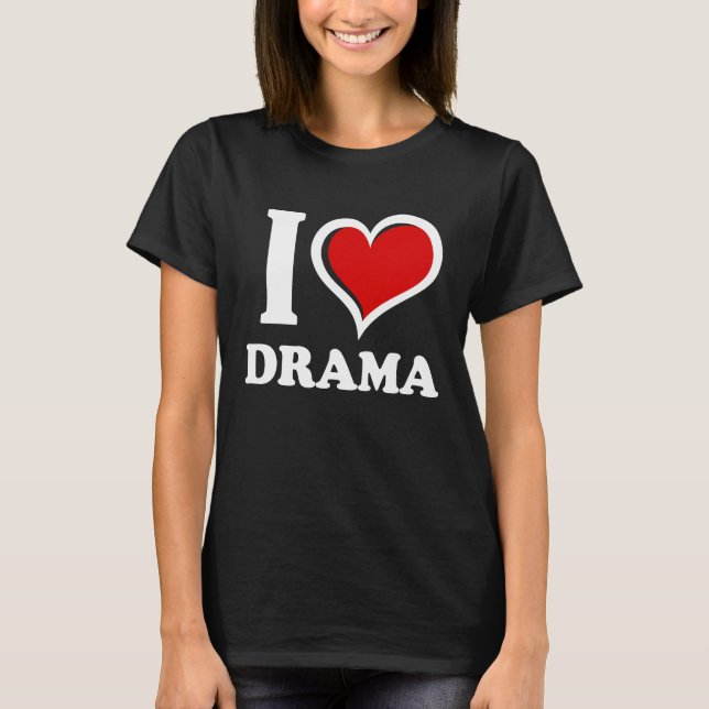 T-shirt I Love Drama I Heart (Devant)