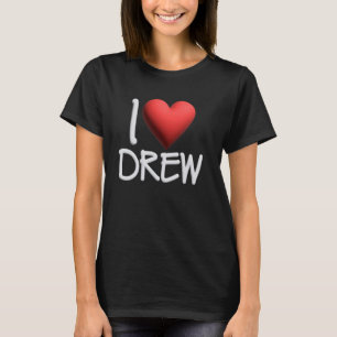 T-shirt I Love Drew Nom Hommes Personnalisés Guy BFF Ami H