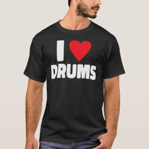 T-shirt I Love Drums Drummer 1