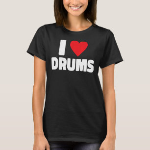 T-shirt I Love Drums Drummer 1