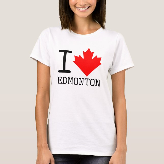 T-shirt I Love Edmonton, Alberta Canada Maple Leaf Femmes (Devant)
