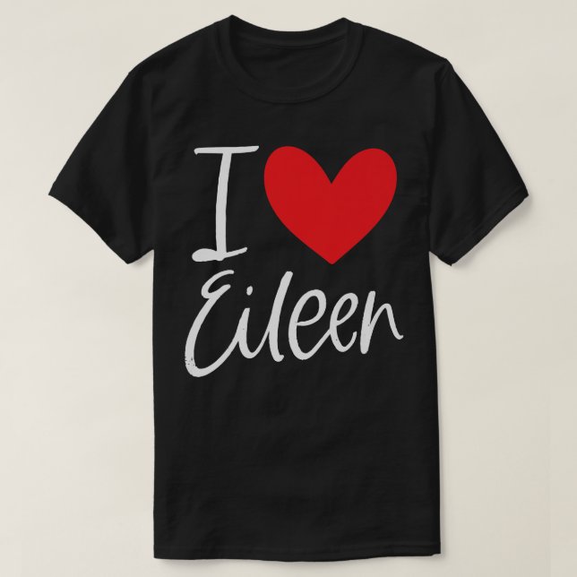 T-shirt I Love Eileen Nom Fille Personnalisée Femme BFF Fr (Design devant)