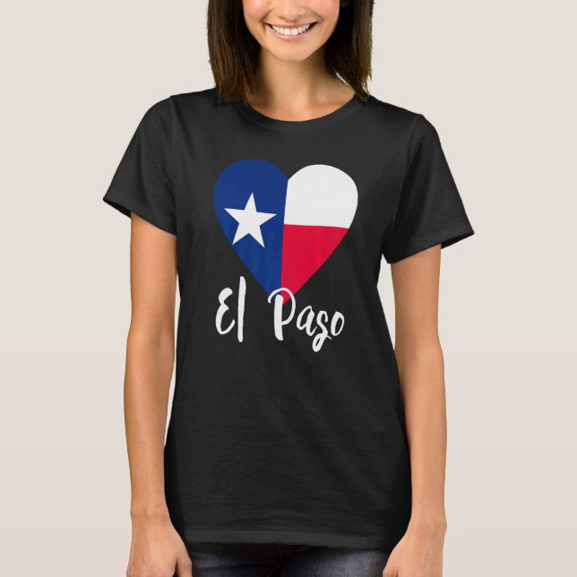 T-shirt I Love El Paso Texas Tx Drapeau Lonestar Coeur (Devant)