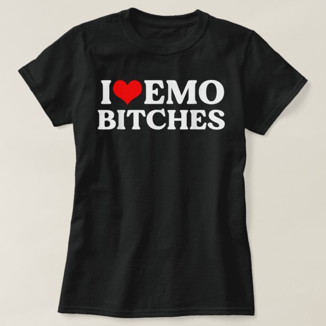 T-shirt I Love Emo Bit.ches (Design devant)