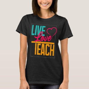 T-shirt I Love Enseignement I Live for my Students Citatio