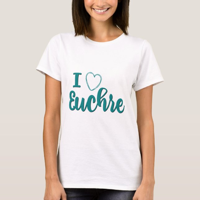 T-shirt I Love Euchre Personnalisé Lettré Design (Devant)