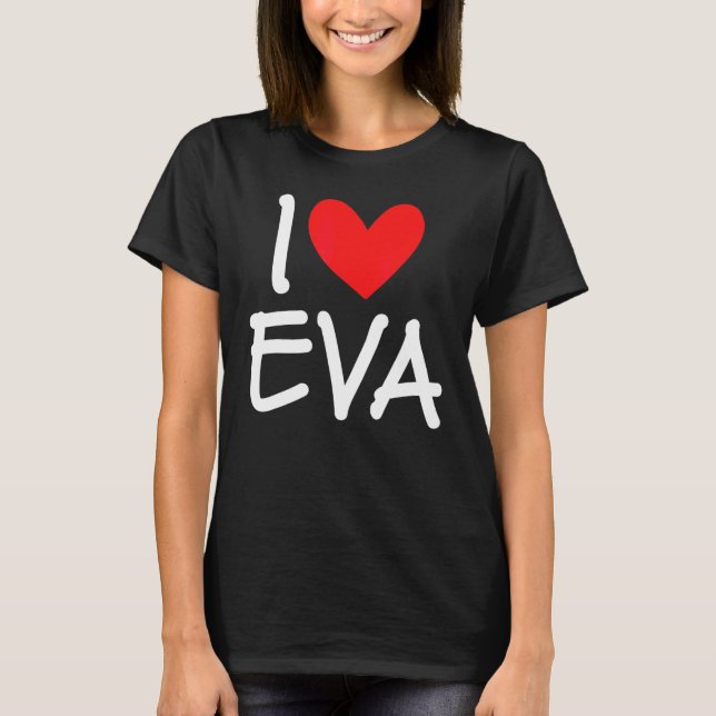 T-shirt I Love Eva Name Personalized Girl Woman Bff Friend (Devant)