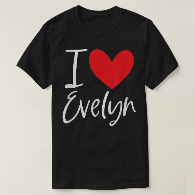 T-shirt I Love Evelyn Nom Fille Personnalisée Femme Bff Fr (Design devant)