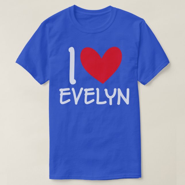 T-shirt I Love Evelyn Nom Fille Personnalisée Femme Bff Fr (Design devant)