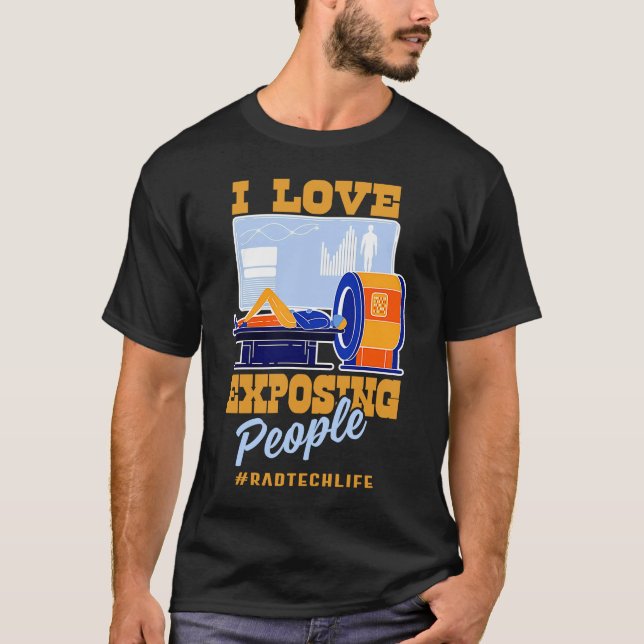 T-shirt I Love Exploration Personnes Rad Tech Life X ray T (Devant)