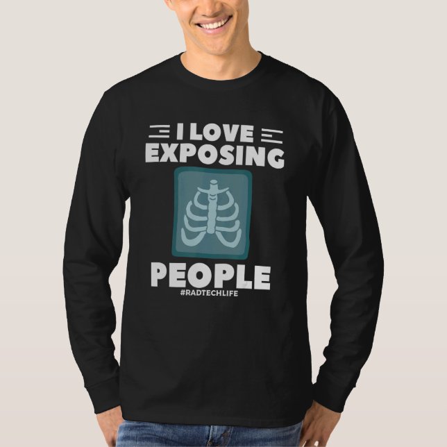 T-shirt I Love Exposing People Radiologist Rad Tech (Devant)