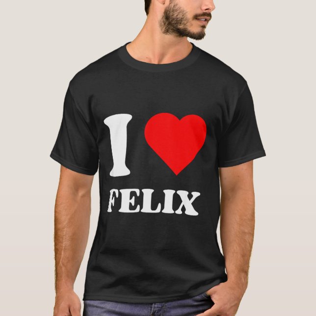 T-shirt I Love Felix I Heart Felix Name Y2k Valentines Day (Devant)