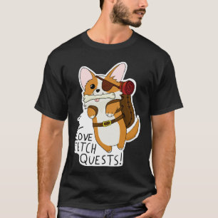 T-shirt I Love Fetch Quests Mnd Corgi
