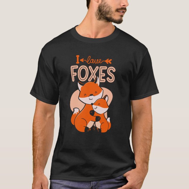 T-shirt I Love Foxes Animal Fox Dit (Devant)