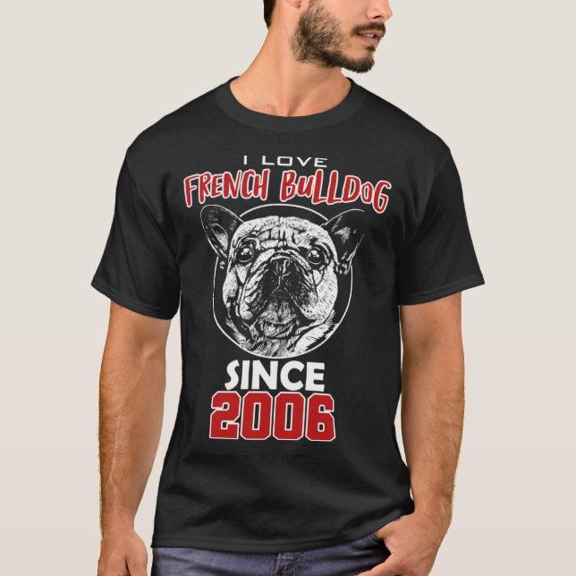 T-shirt I love french bulldog since 2006 (Devant)