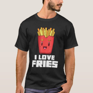 T-shirt I Love Fries French Fries Finger Chips Alimentatio