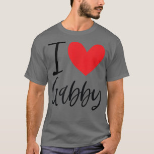T-shirt I Love Gabby Nom Fille Personnalisée Femme BFF Fri