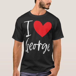 T-shirt I Love George Nom Personnalisé Garçon Homme BFF Am