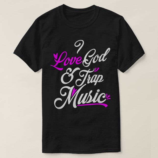 T-shirt I Love God & Trap Music (Design devant)