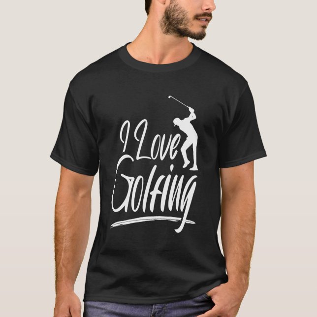 T-shirt I Love Golf Club Golf Golfing Player (Devant)