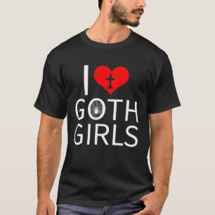 T-shirt I Love Goth Girls
