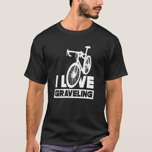 T-shirt I Love Graveling Bike Gravel Biker Rider (Devant)