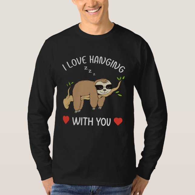 T-shirt I Love Hanging Out With You for Him Her Sloth Vale (Devant)