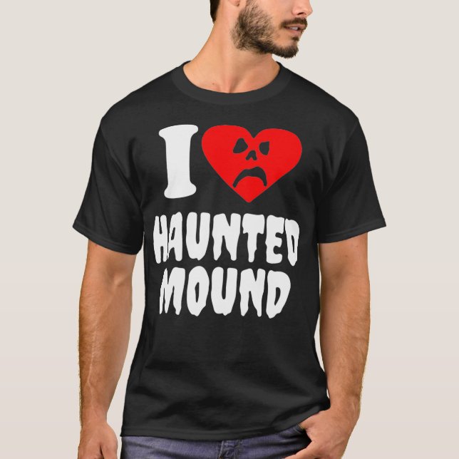 T-shirt I Love Haunted Mound1  (Devant)