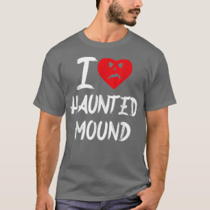 T-shirt I Love Haunted Mound halloween cool triste visage 