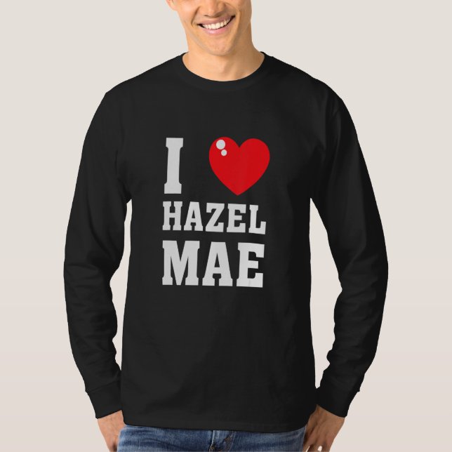T-shirt I Love Hazel Maeee (Devant)