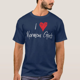 T-shirt I Love Heart Mormon Girls Funny LDS