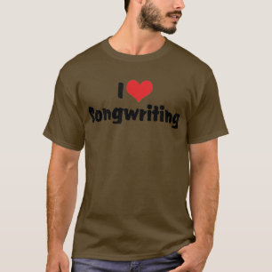 T-shirt I Love Heart Songwriting - Chanson Writer Musician