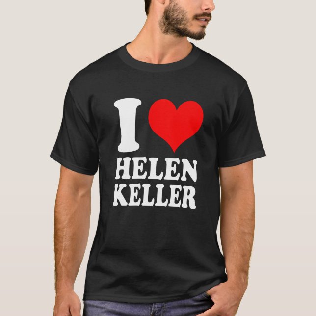 T-shirt I Love Helen Keller Premium (Devant)