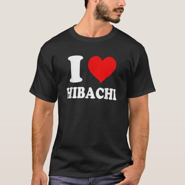 T-shirt I Love Hibachi (Devant)