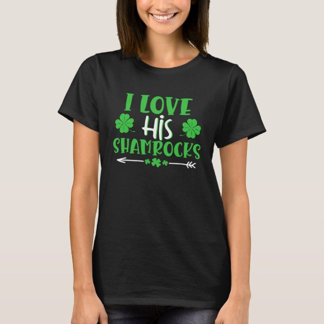 T-shirt I Love His Shamrocks  St Patrick s Day Matching Co (Devant)