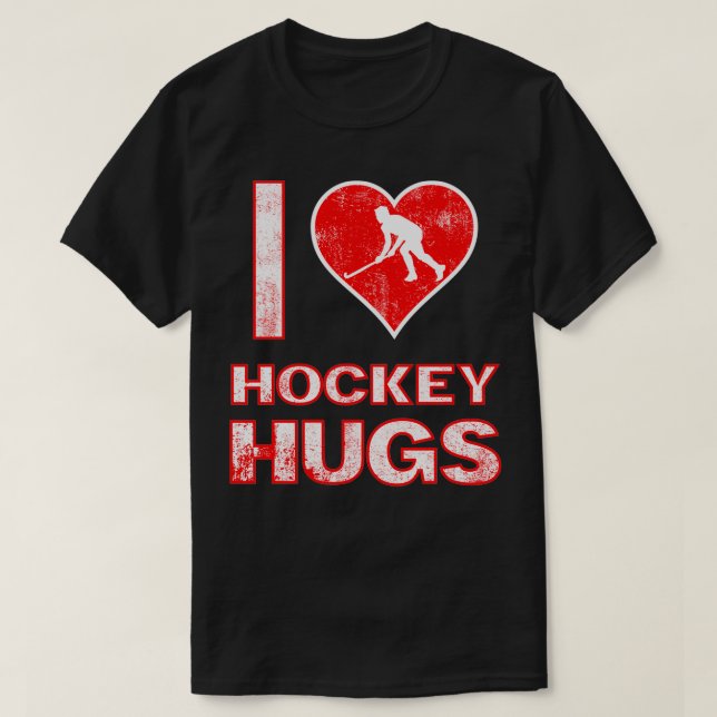 T-shirt I Love Hockey Hugs Drôle cadeau pour les amateurs  (Design devant)