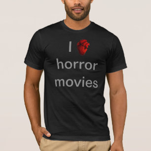 T-shirt I love horreur movies