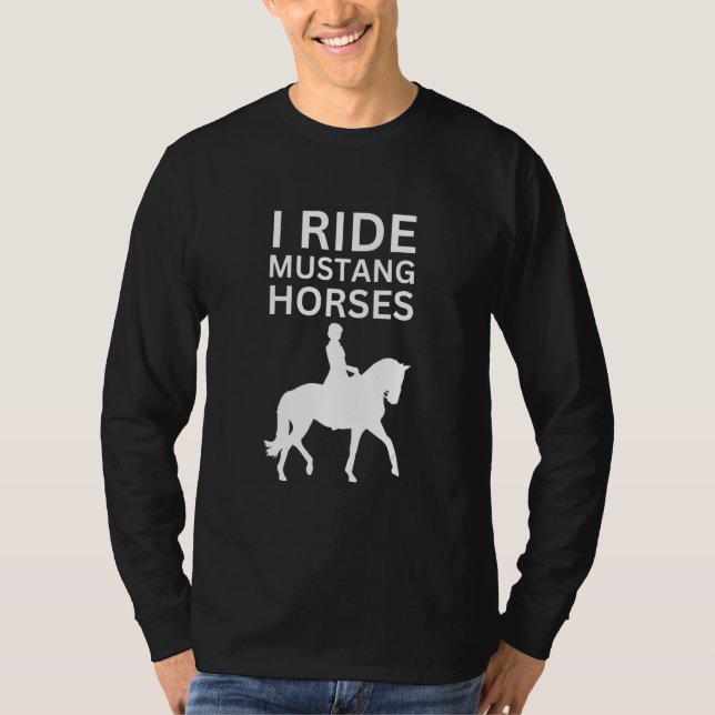 T-shirt I Love Horses, I Ride Mustang Horse (Devant)