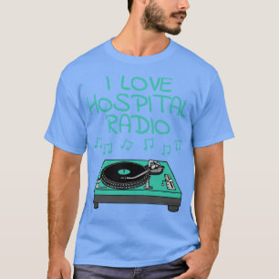T-shirt I Love Hospital Radio DJ Radio Présentateur Musici