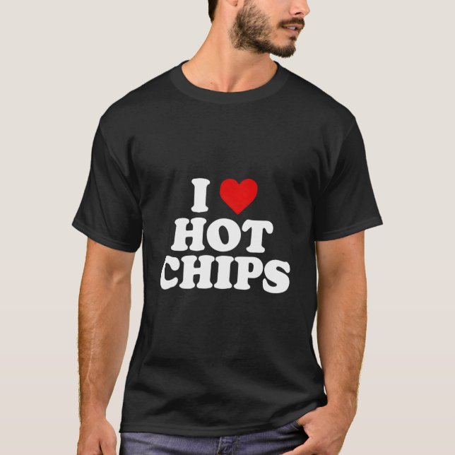 T-shirt I Love Hot Chips (Devant)