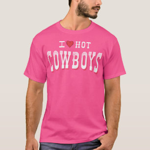 T-shirt I Love Hot Cowboys Funny Western Rodeo