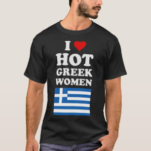 T-shirt I Love Hot Greek Women Funny Greece Drapeau