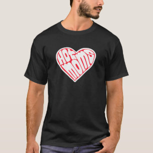 T-shirt I Love Hot Moms Coeur Minimaliste Lettering Typogr