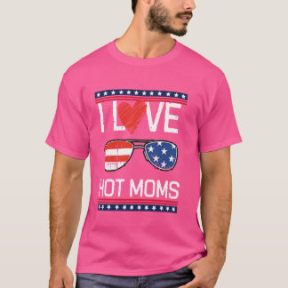 T-shirt I Love Hot Moms Drôle Citations Amis Étudiants Cad