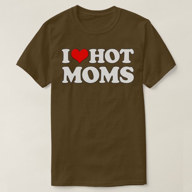 T-shirt I Love Hot Moms  Funny Mother's Day Red Heart Love (Design devant)