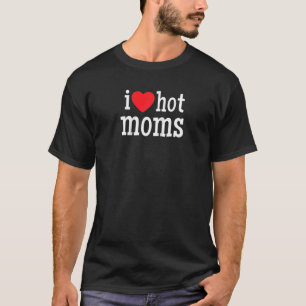 T-shirt I Love Hot Moms Funny Red Heart Love Moms Raglan B